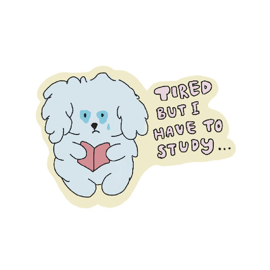 "TIRED BUT I HAVE TO STUDY"