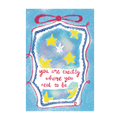 "You're Exactly Where You Need To Be" Postcard