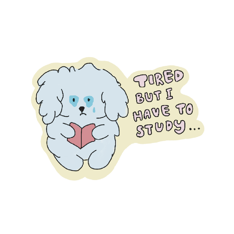 "TIRED BUT I HAVE TO STUDY"