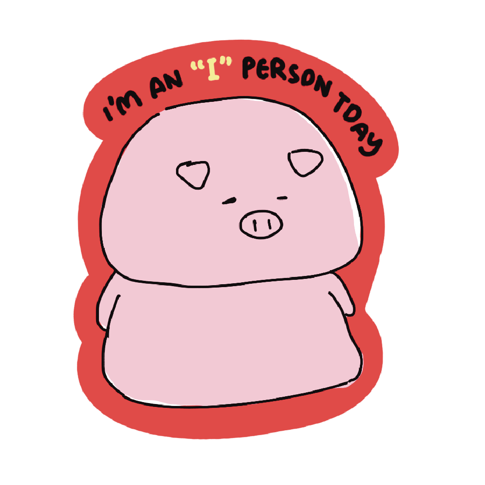 "I am an 'I' person today" Piggy